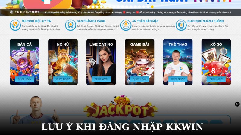 Những lưu ý khi thực hiện đăng nhập kkwin