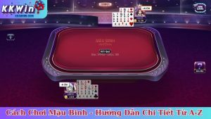 Cách Chơi Mậu Binh - Hướng Dẫn Chi Tiết Từ A-Z